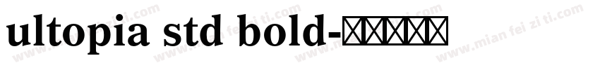 ultopia std bold字体转换
